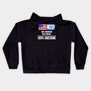 50% American 50% Isreali 100% Awesome - Gift for Isreali Heritage From Israel Kids Hoodie